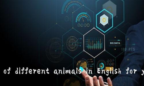 The names of different animals in English for your ledger